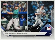 Cal Raleigh / Mickey Mantle - 2025 MLB Topps NOW® - Card 719